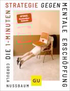 Cover-Bild zum Titel 'Die 1-Minuten-Strategie gegen mentale Erschöpfung' von 'Cordula Nussbaum'