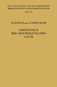 Cover-Bild zum Titel 'Grundzüge der Mathematischen Logik' von 'Gisbert Hasenjaeger, Heinrich Scholz'