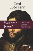 Cover-Bild zum Titel 'Wer war Jesus?' von 'Gerd Lüdemann'