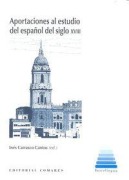 Cover-Bild zum Titel 'Aportaciones al estudio del español del siglo XVIII' von 'Inés Carrasco Cantos y otros'