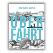 Cover-Bild zum Titel 'Überfahrt' von 'Wolfgang D. Melzer'
