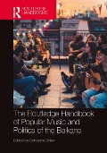 Cover-Bild zum Titel 'The Routledge Handbook of Popular Music and Politics of the Balkans' von ''