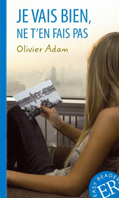 Je vais bien, ne t'en fais pas - Olivier Adam