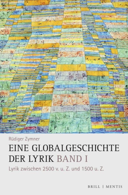 Eine Globalgeschichte der Lyrik, Band I - Rüdiger Zymner