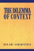 Cover-Bild zum Titel 'The Dilemma of Context' von 'Ben-Ami Scharfstein'