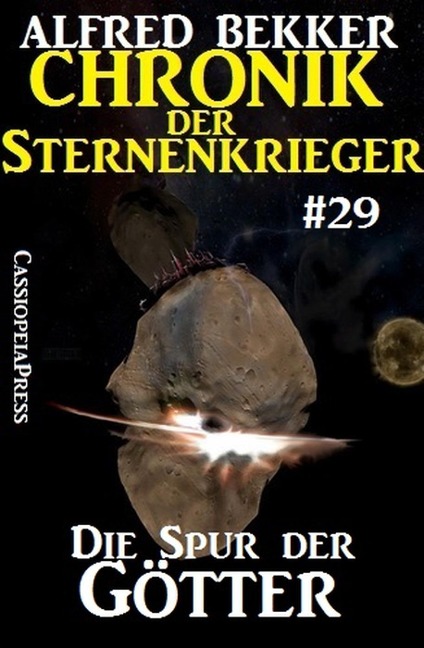 Die Spur der Götter - Chronik der Sternenkrieger #29 (Alfred Bekker's Chronik der Sternenkrieger, #29) - Alfred Bekker