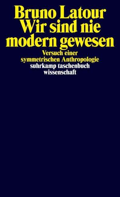 Wir sind nie modern gewesen - Bruno Latour