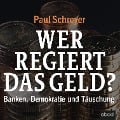 Cover-Bild zum Titel 'Wer regiert das Geld?' von 'Paul Schreyer'