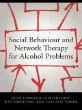 Cover-Bild zum Titel 'Social Behaviour and Network Therapy for Alcohol Problems' von 'Alex Copello, Gillian Tober, Ray Hodgson, Jim Orford'