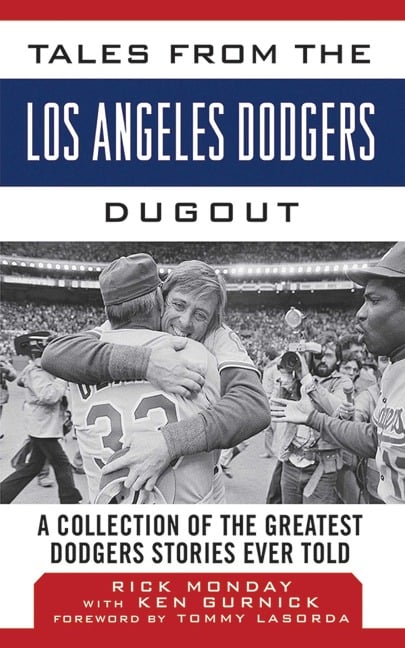 Tales from the Los Angeles Dodgers Dugout - Rick Monday