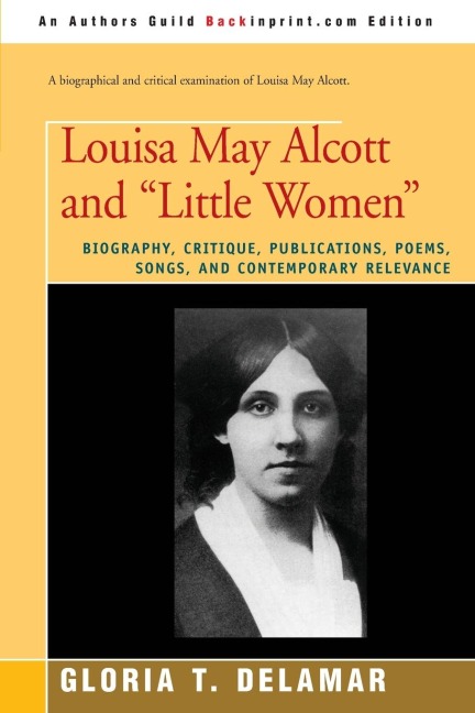 Louisa May Alcott and "Little Women" - Gloria T. Delamar