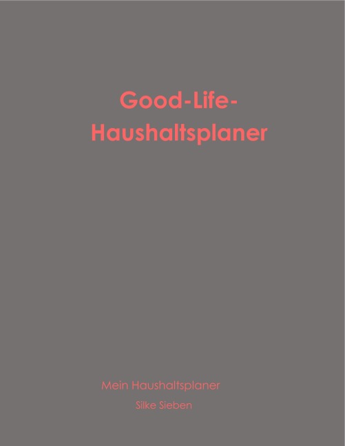 Good-Life-Haushaltsplaner - Silke Sieben