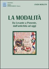 La modalità. Da Levante e Ponente, dall'antichità ad oggi - Cinzia Merletti