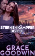 Cover-Bild zum Titel 'Sternenkämpfer Befehl' von 'Grace Goodwin'