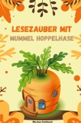 Cover-Bild zum Titel 'Lesezauber mit Mummel Hoppelhase' von 'Markus Goldbach'