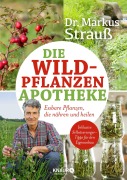 Cover-Bild zum Titel 'Die Wildpflanzen-Apotheke' von 'Markus Strauß'