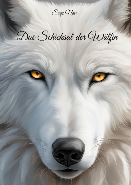 Das Schicksal der Wölfin - Soey Noir