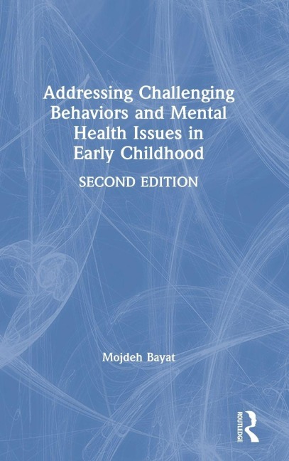 Addressing Challenging Behaviors and Mental Health Issues in Early Childhood - Mojdeh Bayat