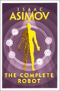 Cover-Bild zum Titel 'The Complete Robot' von 'Isaac Asimov'