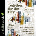 Together for the City Lib/E: How Collaborative Church Planting Leads to Citywide Movements - Neil Powell, John James
