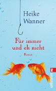 Für immer und eh nicht - Heike Wanner