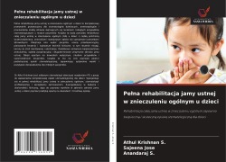 Cover-Bild zum Titel 'Pe¿na rehabilitacja jamy ustnej w znieczuleniu ogólnym u dzieci' von 'Athul Krishnan S., Sajeena Jose, Anandaraj S.'