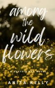 Cover-Bild zum Titel 'Among the Wildflowers' von 'Anita Kelly'