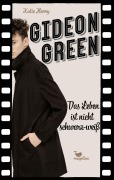 Cover-Bild zum Titel 'Gideon Green - Das Leben ist nicht schwarz-weiß' von 'Katie Henry'