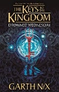 Cover-Bild zum Titel 'Drowned Wednesday: The Keys to the Kingdom 3' von 'Garth Nix'