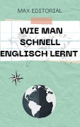 Cover-Bild zum Titel 'Wie man schnell Englisch lernt' von 'Max Editorial'
