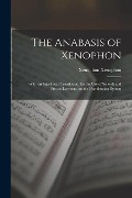 Cover-Bild zum Titel 'The Anabasis of Xenophon: With an Interlinear Translation, for the use of Schools and Private Learners, on the Hamiltonian System' von 'Xenophon Xenophon'