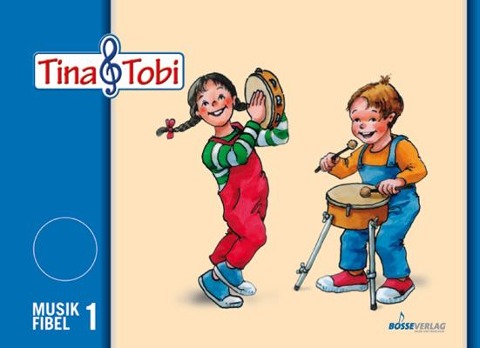 Tina und Tobi. Musikfibel 1 - 