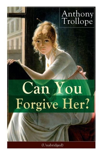 Can You Forgive Her? (Unabridged) - Anthony Trollope