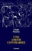Cover-Bild zum Titel 'Une amitié contrariée' von 'Claude Mauriac'