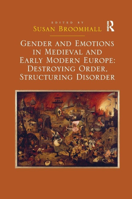 Gender and Emotions in Medieval and Early Modern Europe - Susan Broomhall