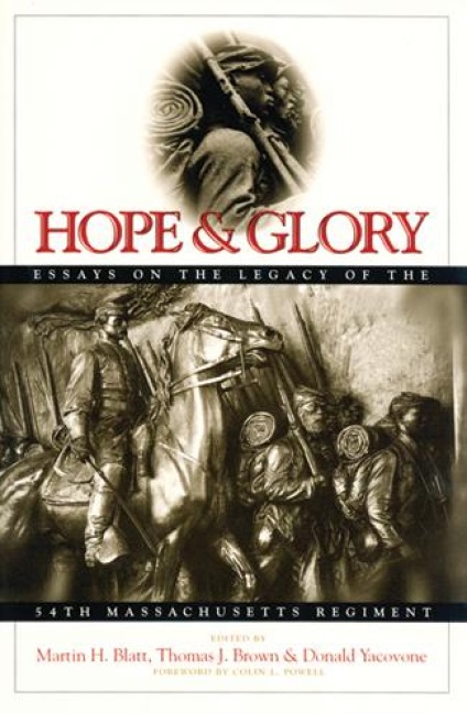 Hope and Glory: Essays on the Legacy of the 54th Massachusetts Regiment - 