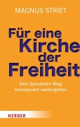 Cover-Bild zum Titel 'Für eine Kirche der Freiheit' von 'Magnus Striet'