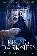 Rising Darkness (The Vampire & Werewolf Chronicles, #8) - Chrissy Peebles