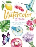 Cover-Bild zum Titel 'Watercolor. 35 Motive - einfach aquarellieren in 30 Minuten' von 'Sara Berrenson'