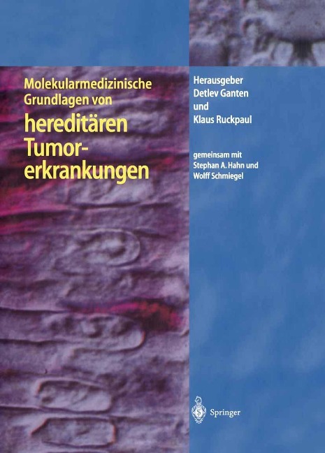 Molekularmedizinische Grundlagen von hereditären Tumorerkrankungen - 