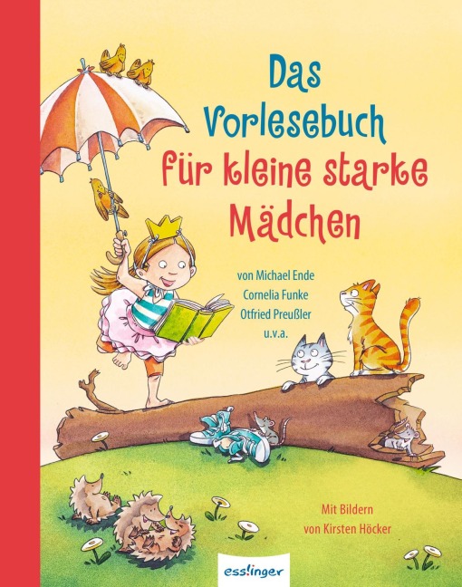 Das Vorlesebuch für kleine starke Mädchen - Dagmar H. Mueller, Jeanette Randerath, Ulrike Kuckero, Thomas Fuchs, Christine Nöstlinger