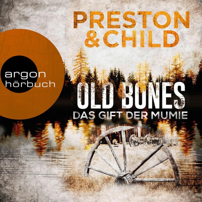 Old Bones - Das Gift der Mumie - Lincoln Child, Douglas Preston