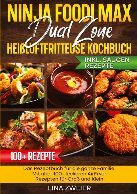 Ninja Foodi Max Dual Zone Heißluftfritteuse Kochbuch - Lina Zweier