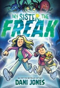 Cover-Bild zum Titel 'My Sister, the Freak' von 'Dani Jones'