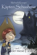 Cover-Bild zum Titel 'Käpten Schisshose und der miese Fiesling' von 'Michaela Knospe'