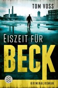 Cover-Bild zum Titel 'Eiszeit für Beck' von 'Tom Voss'