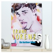 Cover-Bild zum Titel 'Frank Lorenz - Ein Berliner Maler (hochwertiger Premium Wandkalender 2026 DIN A2 hoch), Kunstdruck in Hochglanz' von 'Frank Lorenz'