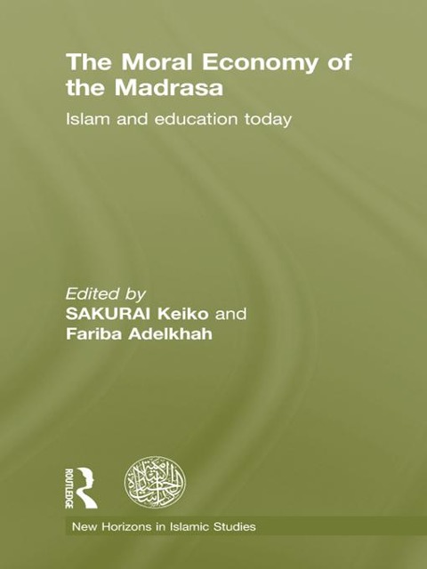 The Moral Economy of the Madrasa - 