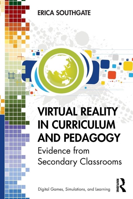 Virtual Reality in Curriculum and Pedagogy - Erica Southgate