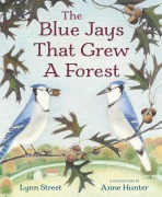 Cover-Bild zum Titel 'The Blue Jays That Grew a Forest' von 'Lynn Street'